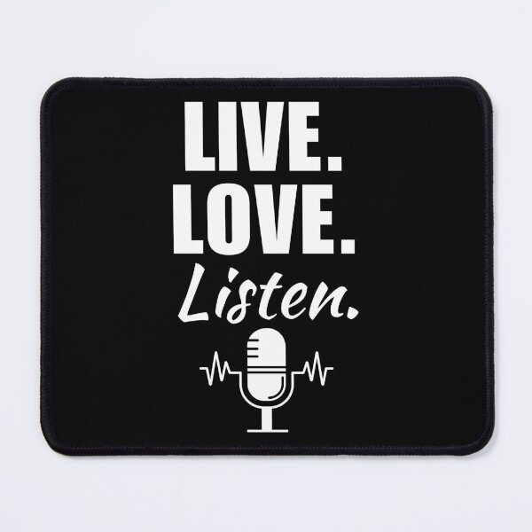 Item preview, Live, love, listen. Funny podcast fan or lover quote or saying designed and sold by NBSStore.