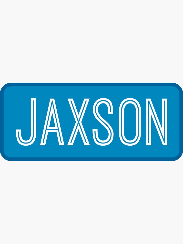 Jaxson Name&quot; Sticker for Sale by jeallan | Redbubble