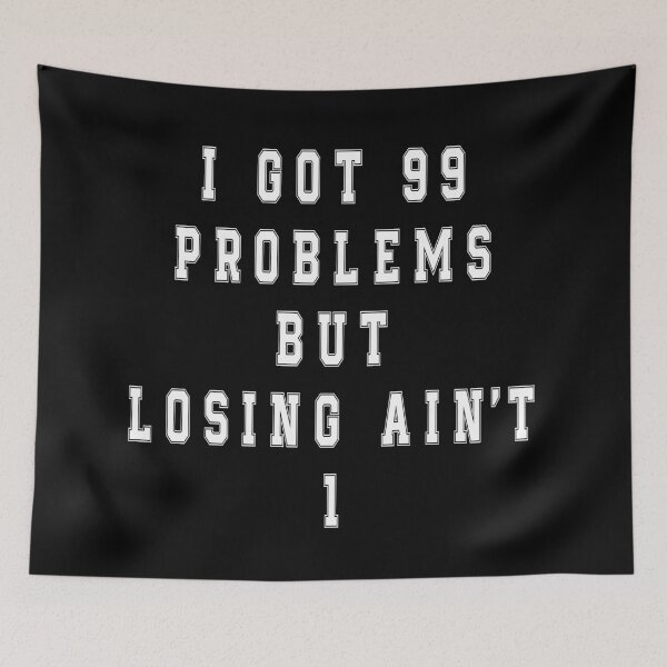 Item preview, 99 Problems designed and sold by autoboxdesign.