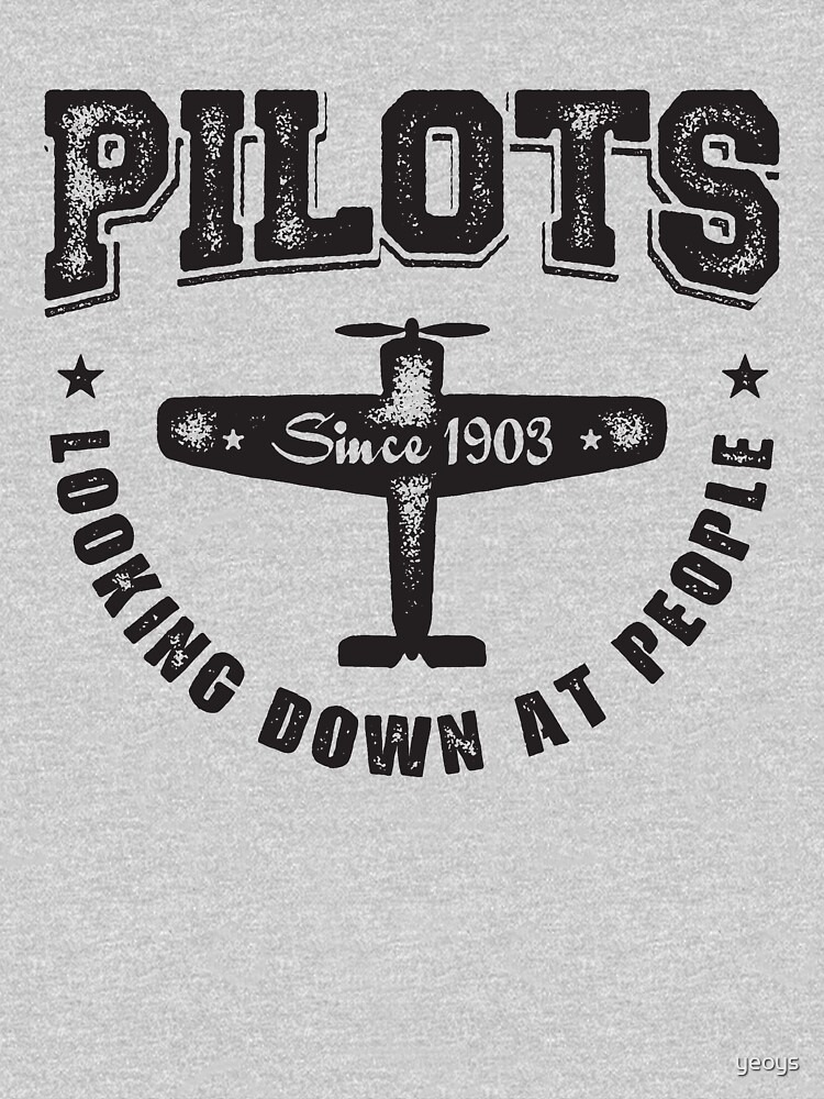 Pilots Looking Down At People - Funny Aviation Quotes Gift by yeoys