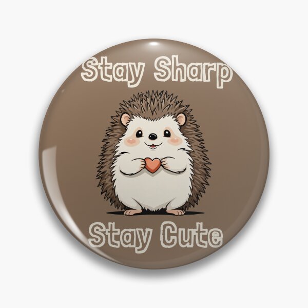 Item preview, Cute Hedgehog design: Stay Sharp Stay Cute designed and sold by Slick-Waffles.