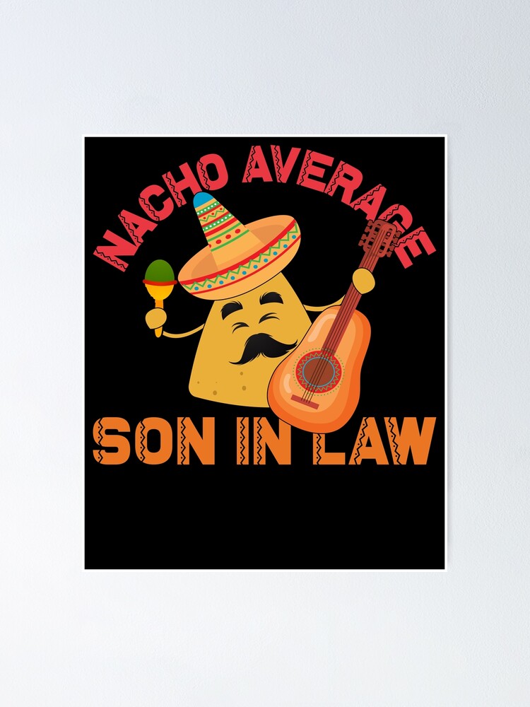 Imagen 1 de 3, Póster con la obra Nacho Average Son In Law Cinco De Mayo Son In Law Gear, diseñada y vendida por DynamicDesign.