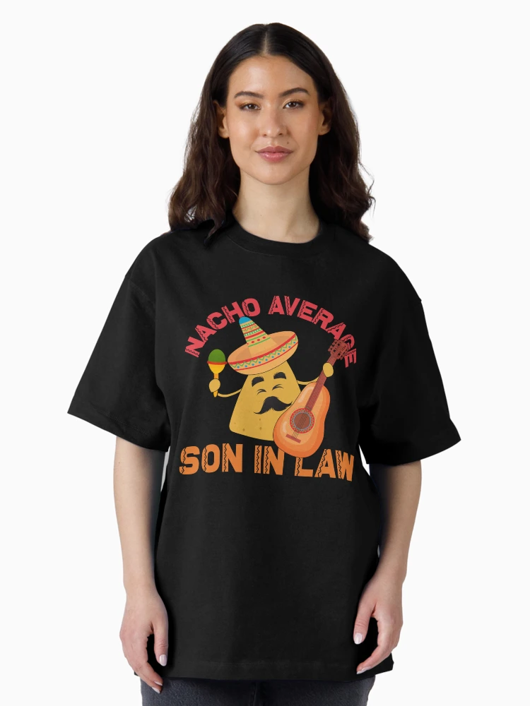 Imagen 3 de 7, Camiseta oversize con la obra Nacho Average Son In Law Cinco De Mayo Son In Law Gear, diseñada y vendida por DynamicDesign.