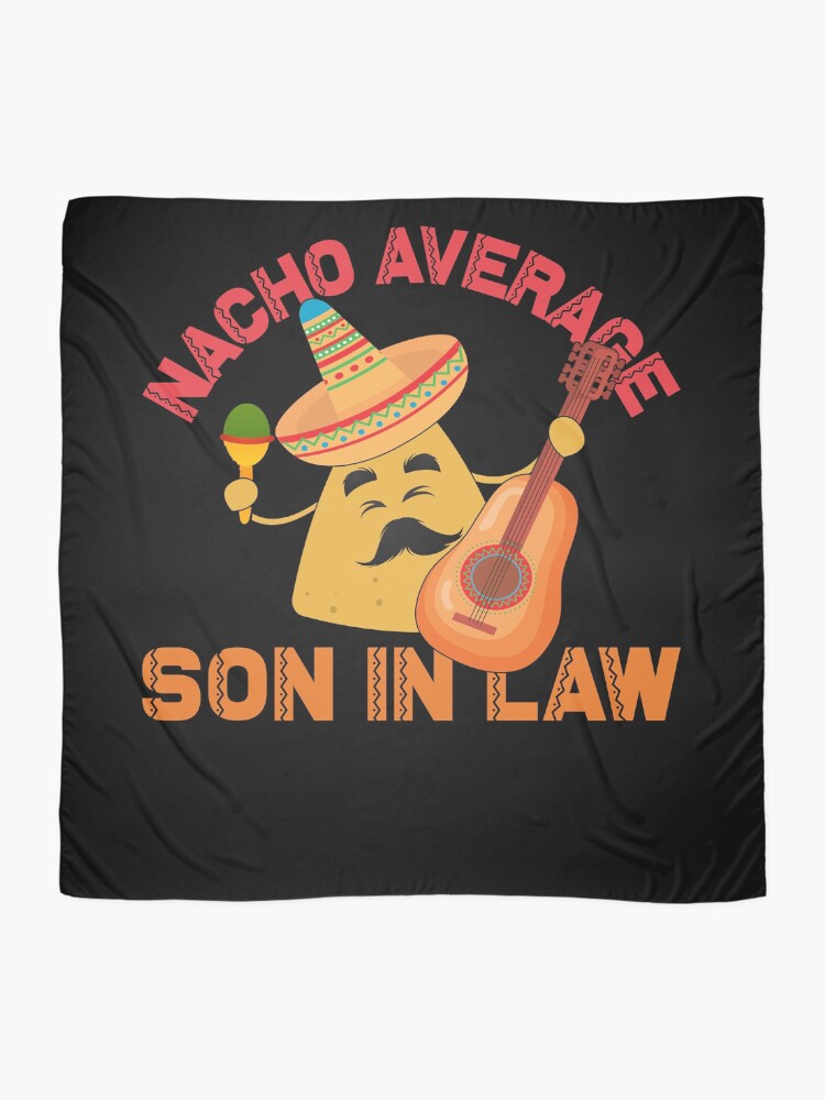 Thumbnail 2 von 3, Tuch, Nacho Average Son In Law Cinco De Mayo Son In Law Gear designt und verkauft von DynamicDesign.