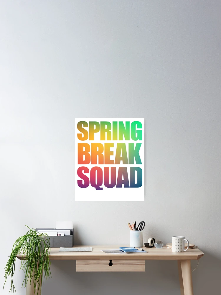 Thumbnail 2 of 3, Poster, Spring Break Squad Spring Break Gear designed and sold by DynamicDesign.