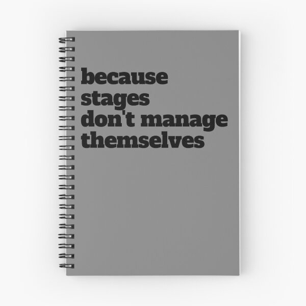 Item preview, Because Stages Don't Manage Themselves Stage Manager Gear designed and sold by DynamicDesign.