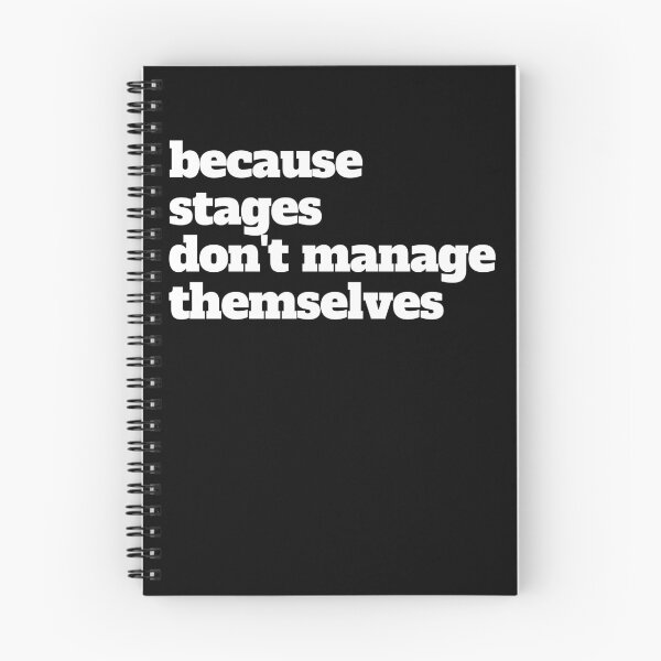 Item preview, Because Stages Don't Manage Themselves Stage Manager Gear designed and sold by DynamicDesign.