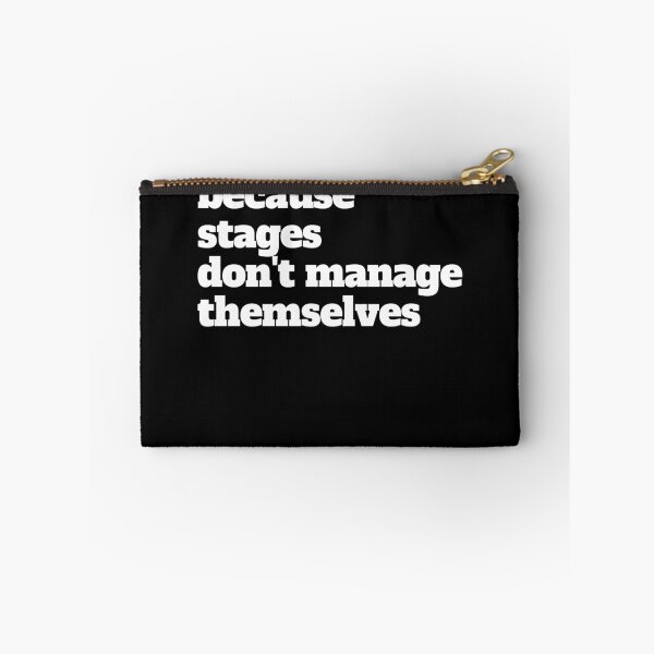 Aperçu de l'œuvre Because Stages Don't Manage Themselves Stage Manager Gear créée et vendue par DynamicDesign.