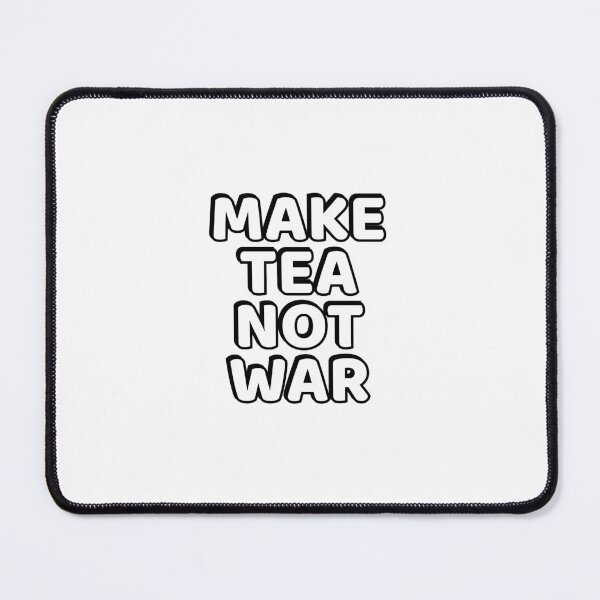 Item preview, Make Tea Not War designed and sold by Inspirationmotivation.