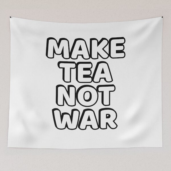 Item preview, Make Tea Not War designed and sold by Inspirationmotivation.