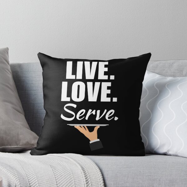 Item preview, Live, love, serve. Funny restaurant or bar waiter job employee quote or saying designed and sold by NBSStore.