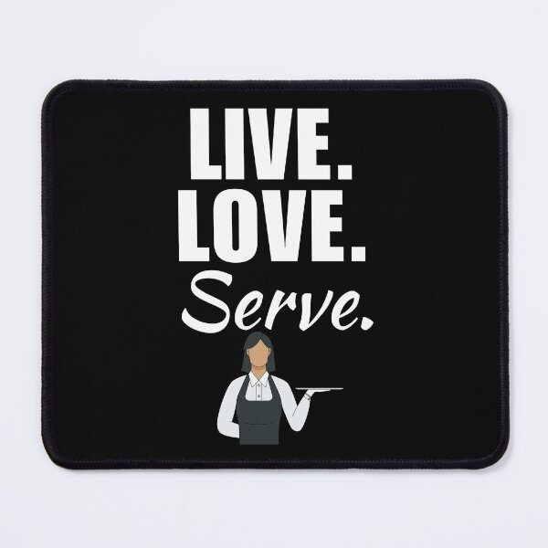 Item preview, Live, love, serve. Funny restaurant waitress profession lover for mom or women designed and sold by NBSStore.