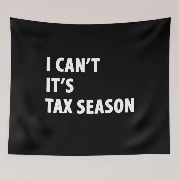 Item preview, I can't it's tax season - Funny CPA Accountant  designed and sold by Captain Mood.