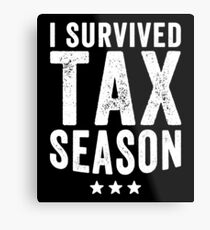 I survived Tax season - Funny CPA Accountant Metal Print