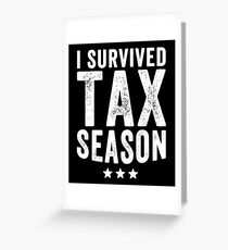 I survived Tax season - Funny CPA Accountant Greeting Card