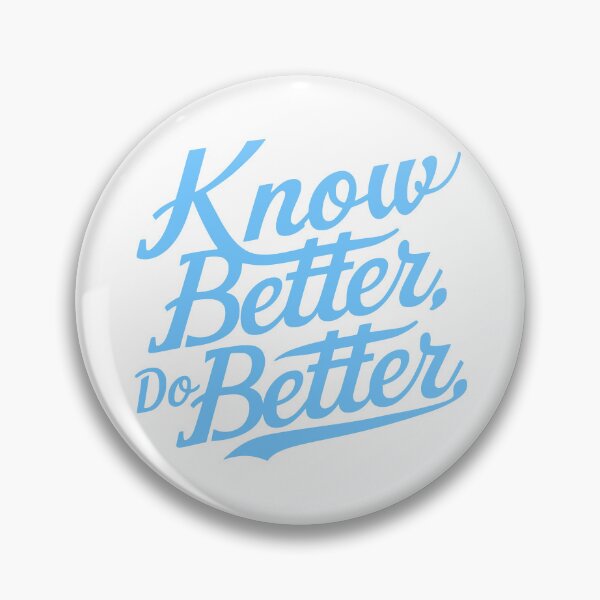 Item preview, Know Better Do Better! Fun Blue designed and sold by PMCreative.