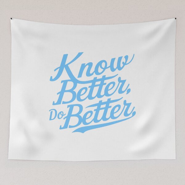 Item preview, Know Better Do Better! Fun Blue designed and sold by PMCreative.