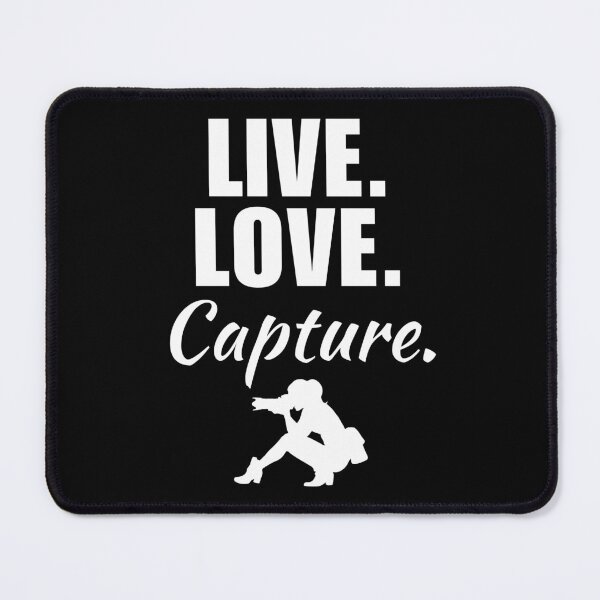 Item preview, Live, love, capture. Funny photographer job quote or saying for photographer girlfriend of wife designed and sold by NBSStore.
