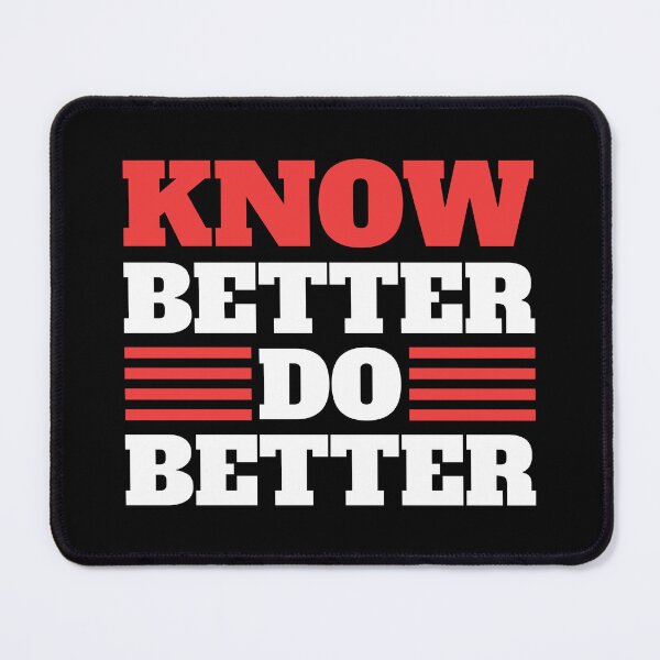 Item preview, Know Better Do Better! White And Red designed and sold by PMCreative.