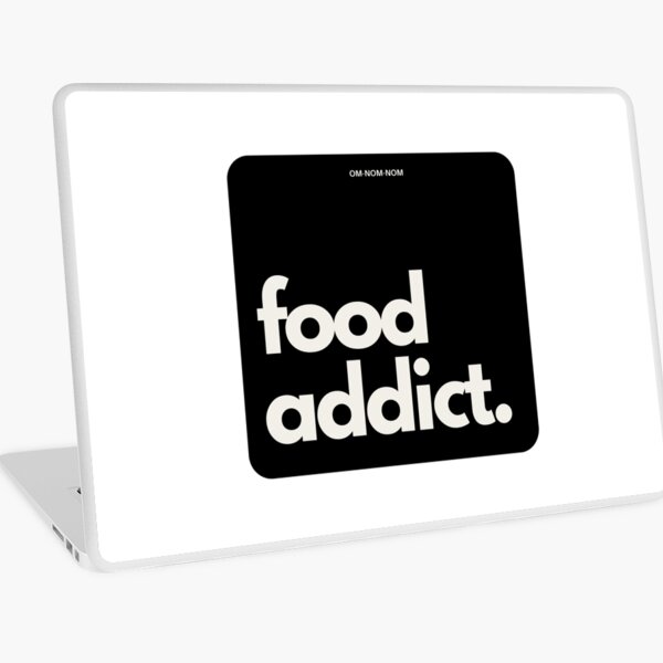 Artikel-Vorschau von nom nom nom Food Addict, designt und verkauft von Hobsquable.