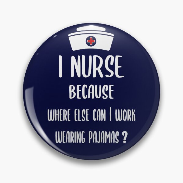 Item preview, I Nurse Because Where Else Can I Work Wearing Pajamas? designed and sold by zarshirts.