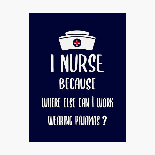 Item preview, I Nurse Because Where Else Can I Work Wearing Pajamas? designed and sold by zarshirts.