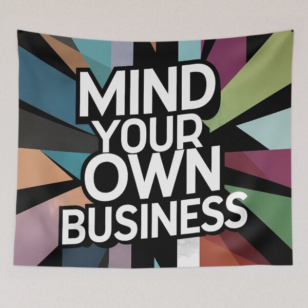 Artikelvorschau, Mind your own business entworfen und verkauft von Bernd Friese.