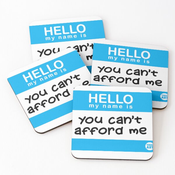 Item preview, NAME TAG HELLO CANT AFFORD ME designed and sold by TODD GOLDMAN.