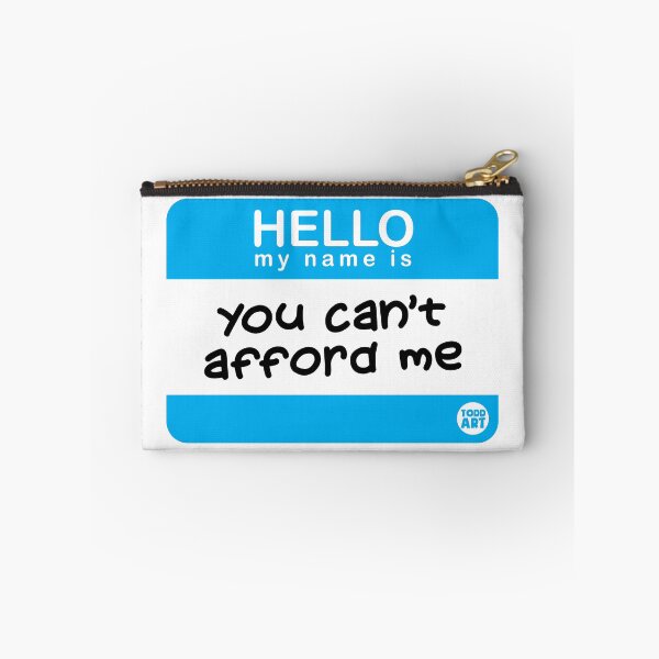 Item preview, NAME TAG HELLO CANT AFFORD ME designed and sold by TODD GOLDMAN.