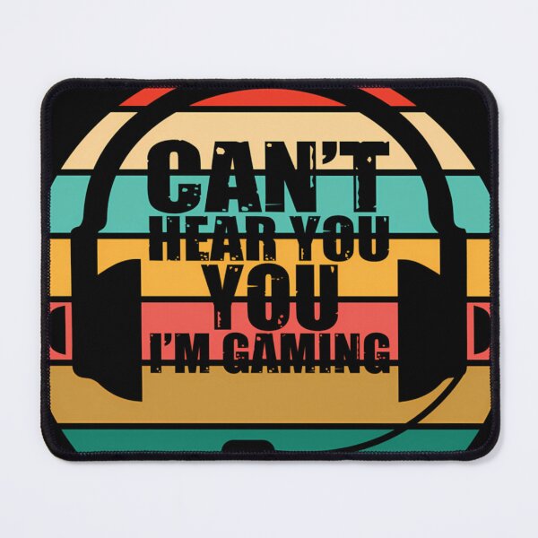 Item preview, Cant Hear You Im Gaming designed and sold by GuidoBauch.