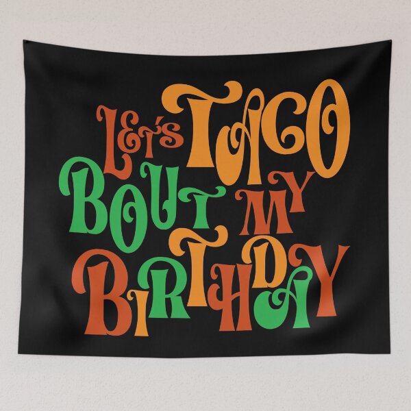 Item preview, Lets Taco bout my Birthday designed and sold by giftfromheart.