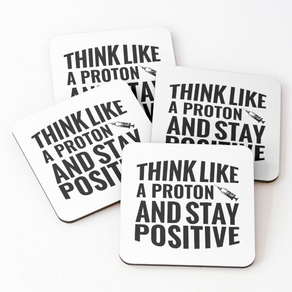 Item preview,  Think Like A Proton And Stay Positive  designed and sold by Hairball-Pets.