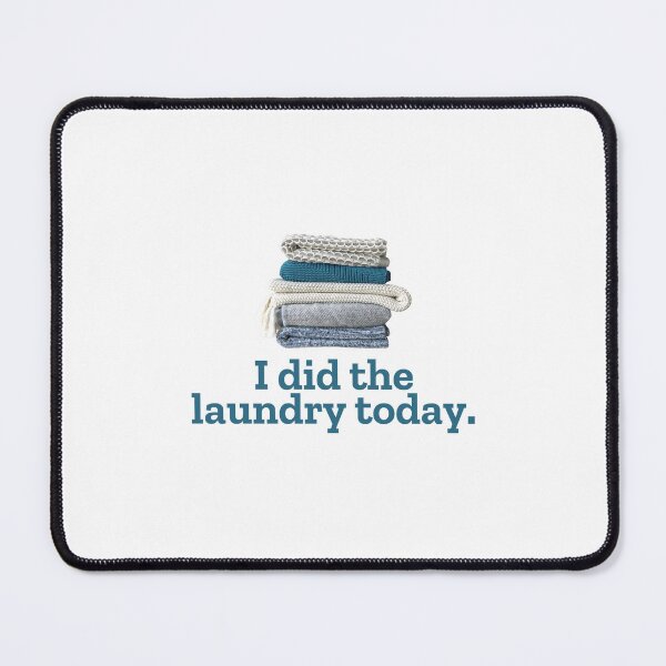 Item preview, “I did the laundry today” folded towels and blankets design  designed and sold by SidderBug Designs.