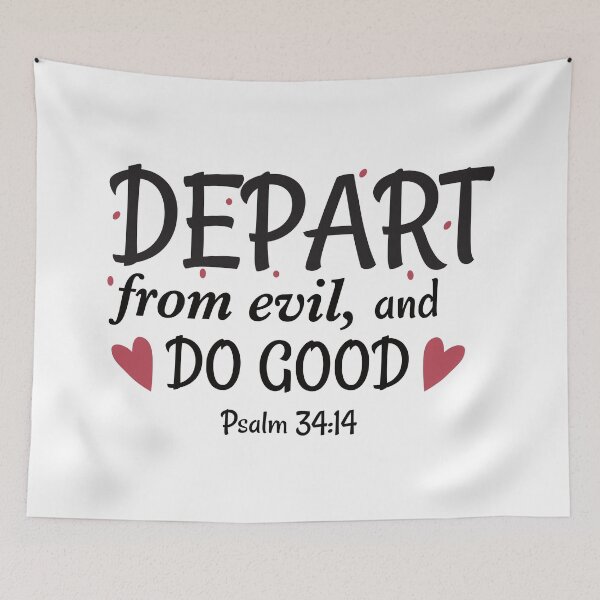 Item preview, Depart from evil, and do good - Psalm 34 designed and sold by adam1762.