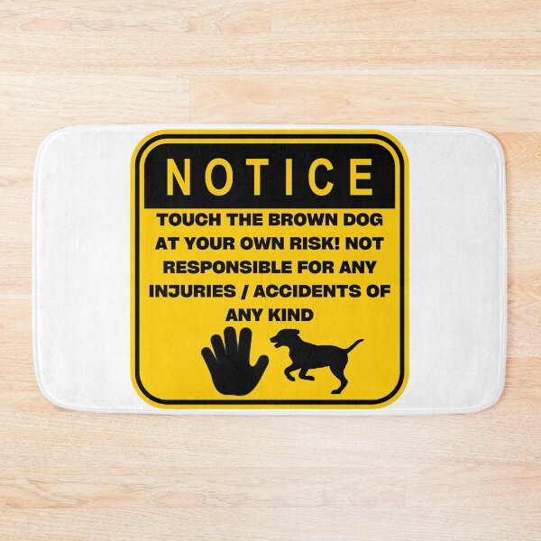 Item preview, NOTICE - Touch at your own risk (Brown Dog) designed and sold by ArtsyCity.