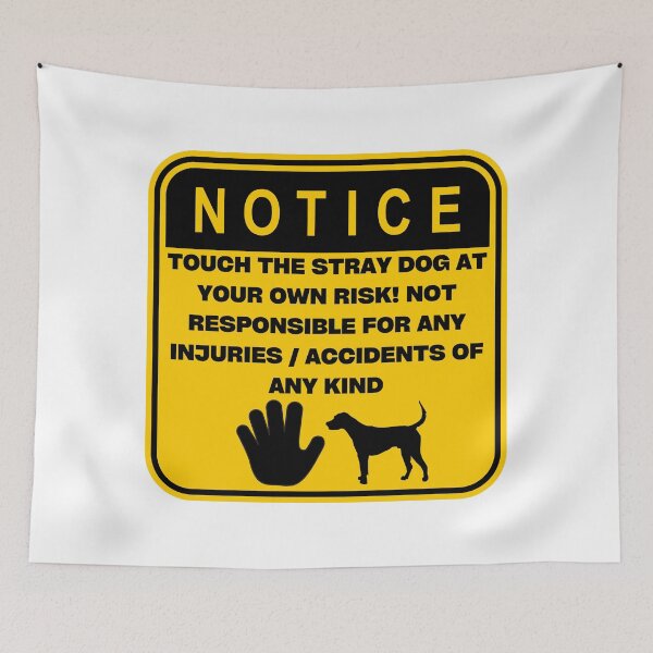 Item preview, NOTICE - Touch at your own risk (Stray Dog) designed and sold by ArtsyCity.