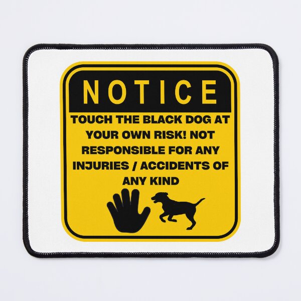 Item preview, NOTICE - Touch at your own risk (Black Dog) designed and sold by ArtsyCity.