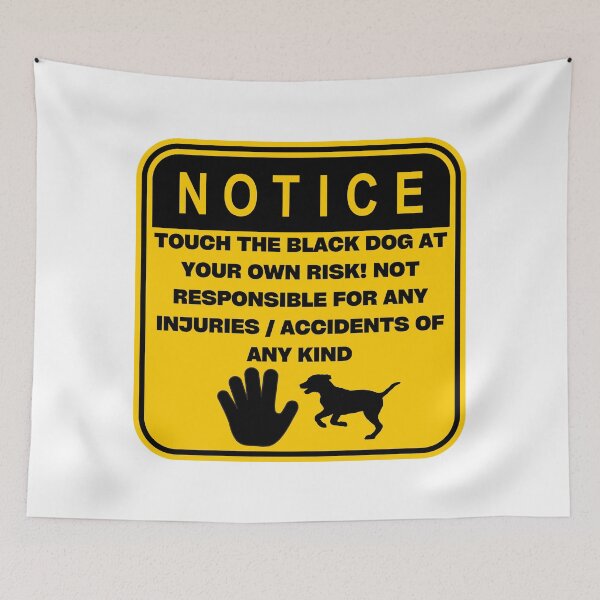 Item preview, NOTICE - Touch at your own risk (Black Dog) designed and sold by ArtsyCity.