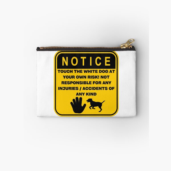 Item preview, NOTICE - Touch at your own risk (White Dog) designed and sold by ArtsyCity.