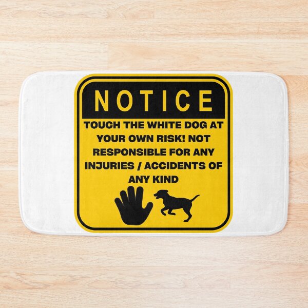 Item preview, NOTICE - Touch at your own risk (White Dog) designed and sold by ArtsyCity.