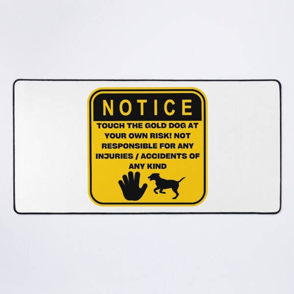 Item preview, NOTICE - Touch at your own risk (Gold Dog) designed and sold by ArtsyCity.