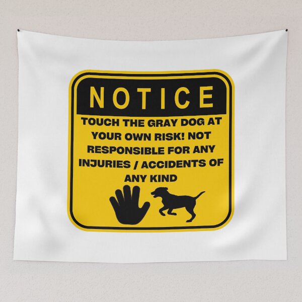 Item preview, NOTICE - Touch at your own risk (Gray Dog) designed and sold by ArtsyCity.