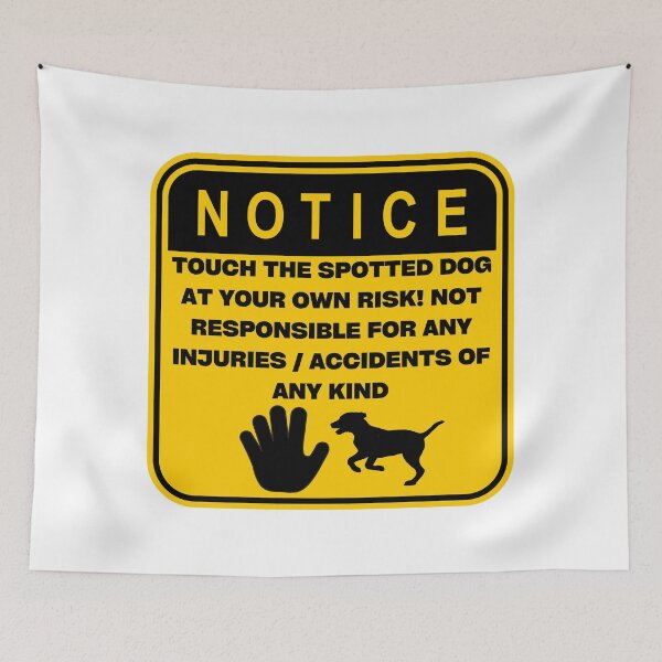 Item preview, NOTICE - Touch at your own risk (Spotted Dog) designed and sold by ArtsyCity.