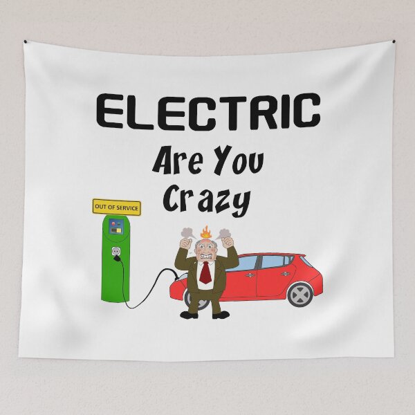 Item preview, ELECTRIC Are You Crazy” EV Charging Station Out Of Service designed and sold by Oaks Creations.