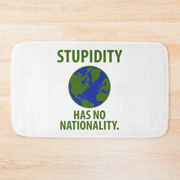 Item preview, Stupidity has no nationality  designed and sold by Rachel the Artist .