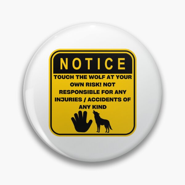 Item preview, NOTICE - Touch at your own risk (Wolf) designed and sold by ArtsyCity.