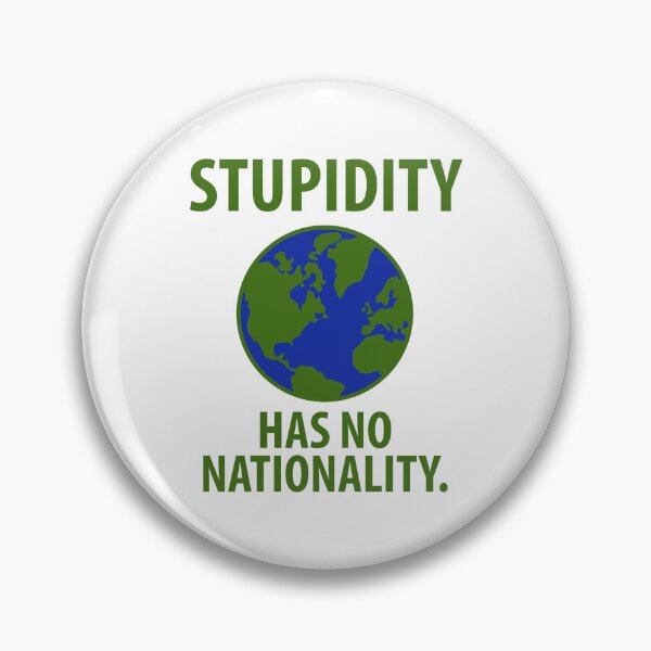 Item preview, Stupidity has no nationality  designed and sold by Rachel the Artist .