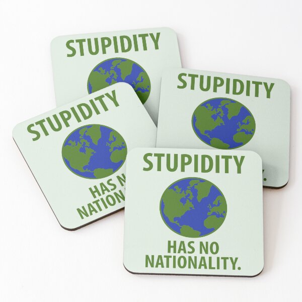 Item preview, Stupidity has no nationality  designed and sold by Rachel the Artist .