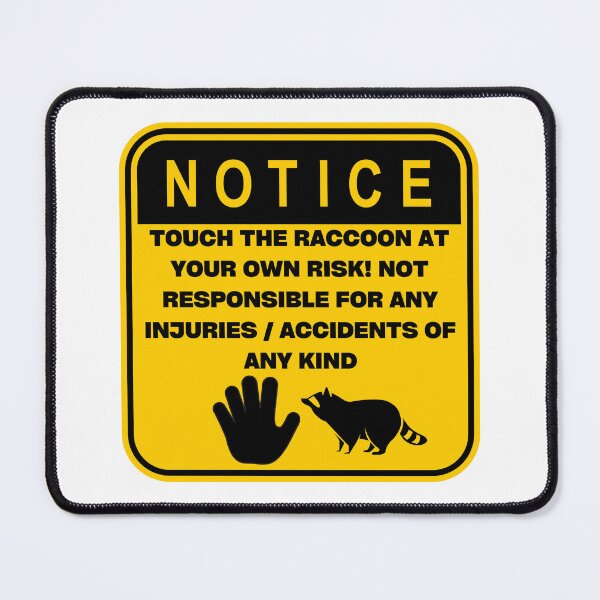 Item preview, NOTICE - Touch at your own risk (Raccoon) designed and sold by ArtsyCity.