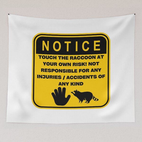 Item preview, NOTICE - Touch at your own risk (Raccoon) designed and sold by ArtsyCity.